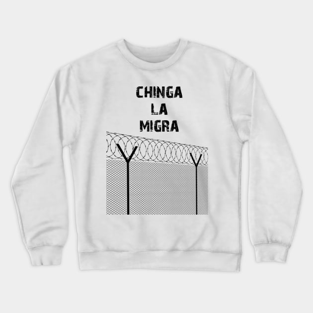 Chinga la migra Crewneck Sweatshirt by Prettylittlevagabonds